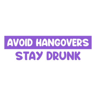 Avoid Hangovers Stay Drunk Decal (Lavender)